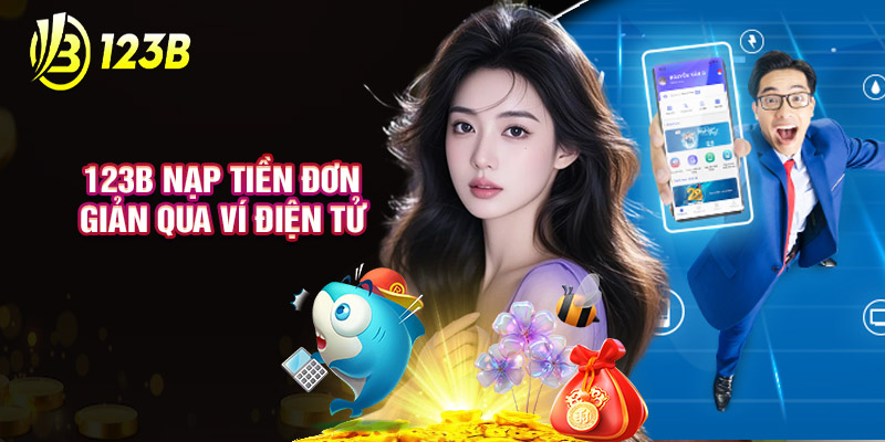123B nạp tiền đơn giản qua ví điện tử